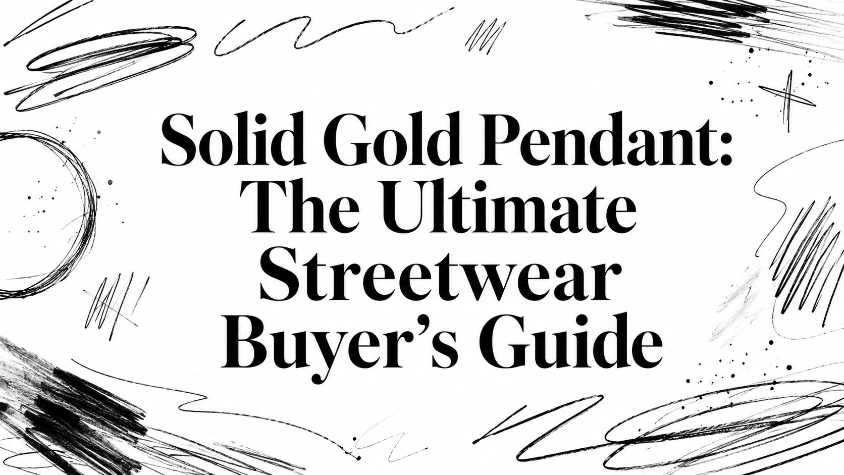 Solid Gold Pendant: The Ultimate Streetwear Buyer's Guide